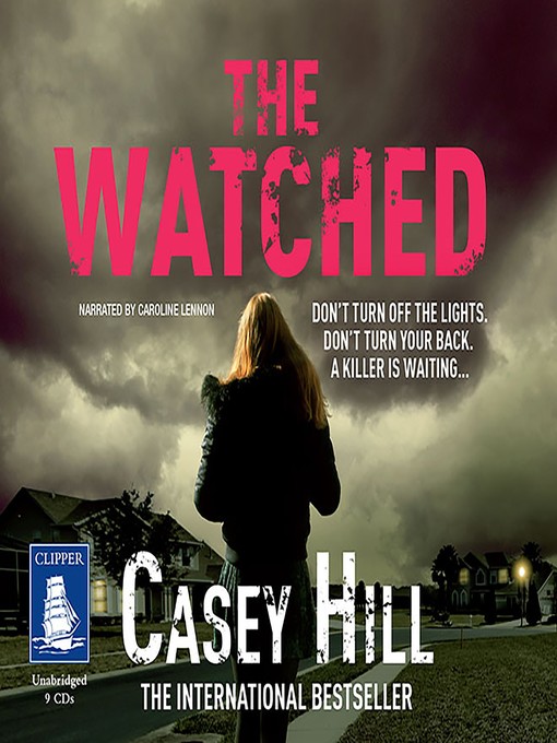 Title details for The Watched by Casey Hill - Wait list